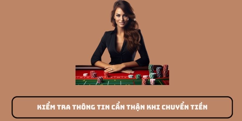 Kiểm tra thông tin cẩn thận khi chuyển tiền