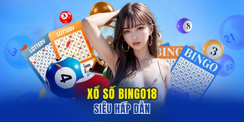 Giới thiệu chuyên mục game xổ số Bingo18 hấp dẫn